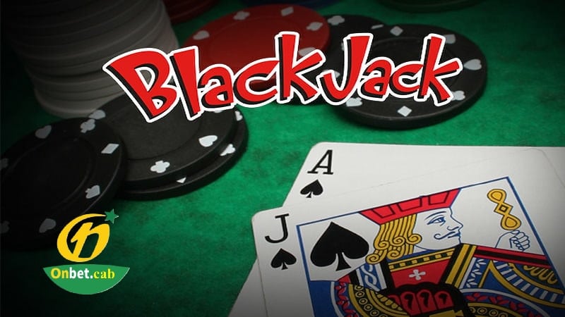 Thông tin sơ lược về BlackJack tại Onbet