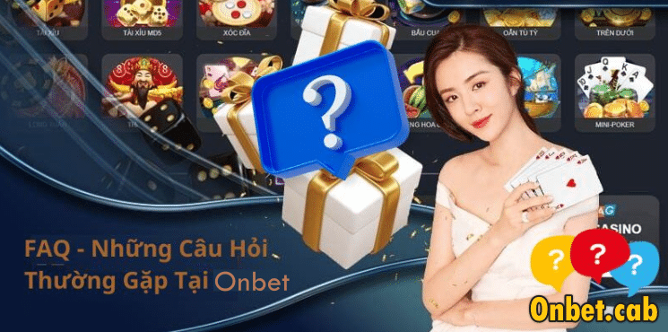 Câu hỏi thường gặp tại Onbet