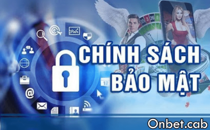 Chính sách bảo mật tại Onbet